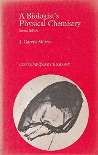 Imagen de archivo de A Biologist's Physical Chemistry (Contemporary Biology S.) a la venta por WorldofBooks