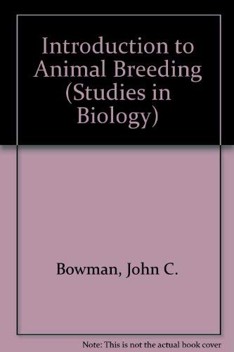 9780713124453: An introduction to animal breeding (Institute of Biology's Studies in biology ; no. 46)