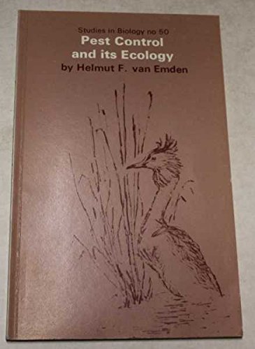 Pest Control and Its Ecology (The Institute of Biology's Studies in Biology; No. 50)