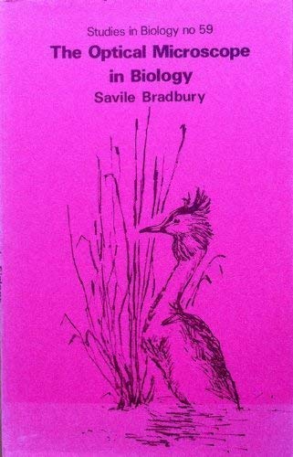 Beispielbild fr THE INSTITUTE OF BIOLOGY'S STUDIES IN BIOLOGY NO. 59: THE OPTICAL MICROSCOPE IN BIOLOGY. zum Verkauf von Cambridge Rare Books