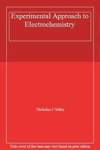 Beispielbild fr Experimental Approach to Electrochemistry. zum Verkauf von Plurabelle Books Ltd