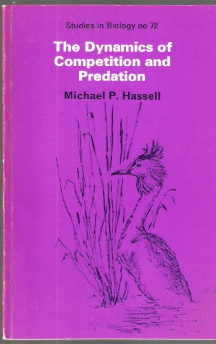 Imagen de archivo de The Dynamics of Competition and Predation: 72 (Studies in Biology) a la venta por Goldstone Books