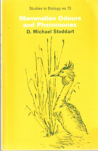 Mammalian Odors and Pheromones (Studies in Biology, Volume 73) (9780713125917) by D. Michael Stoddart