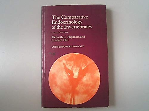 The comparative endocrinology of the invertebrates (Contemporary biology) (9780713125993) by Kenneth Charles Highnam