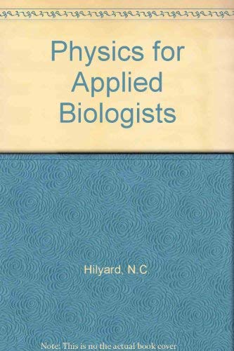 9780713126259: Physics for Applied Biologists