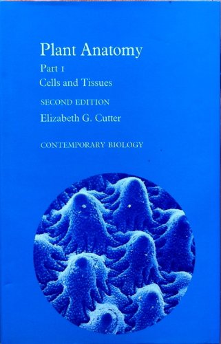Plant anatomy (Contemporary biology) (9780713126389) by Cutter, Elizabeth Graham