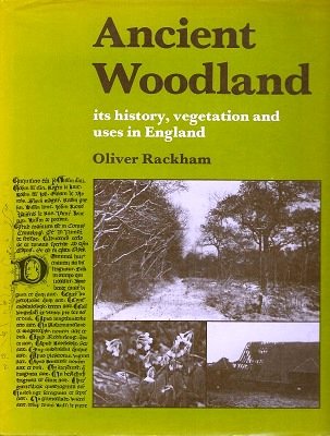Imagen de archivo de Ancient Woodland : Its History, Vegetation and Uses in England a la venta por Better World Books