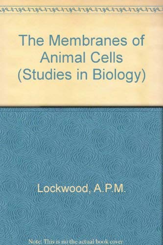 9780713127317: The Membranes of Animal Cells (Studies in Biology)