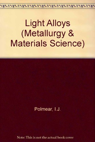 Beispielbild fr Light Alloys (Metallurgy & Materials Science) zum Verkauf von WorldofBooks