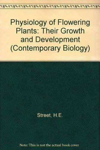 9780713128833: Physiology of Flowering Plants: Their Growth and Development