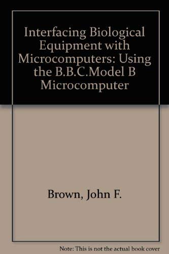 Imagen de archivo de Interfacing Biological Equipment With Microcomputers: Using the Bbc Model B Microcomputer a la venta por Buchpark