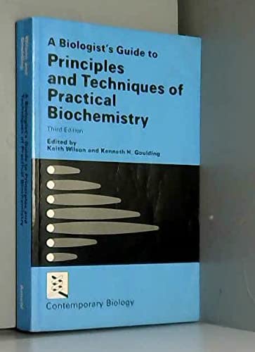 Stock image for A Biologist's Guide to Principles and Techniques of Practical Biochemistry for sale by Better World Books