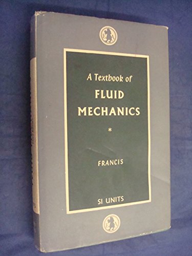 A Textbook of Fluid Mechanics For Engineering Students. With a Chapter on Gas Flow Contributed By...