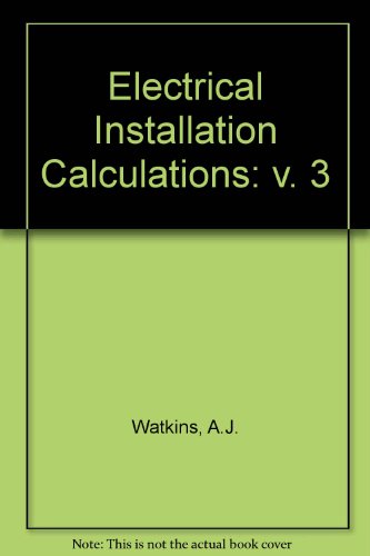 Stock image for Electrical Installation Calculations: v. 3 for sale by WorldofBooks