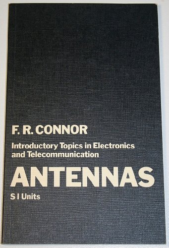 Beispielbild fr Introductory Topics in Electronics and Telecommunications: Antennas v. 4 (Introductory topics in electronics & telecommunication) zum Verkauf von AwesomeBooks