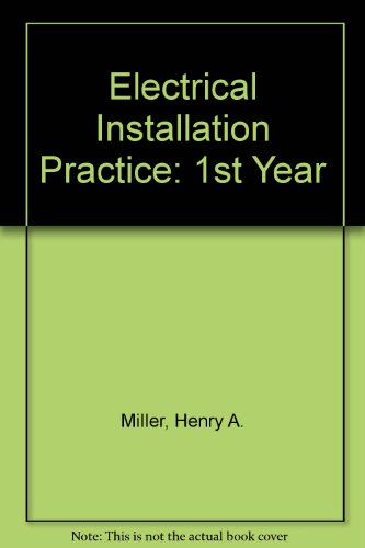 9780713132830: Electrical Installation Practice: 1st Year