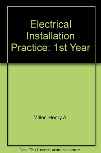 Stock image for Electrical Installation Practice: 1st Year for sale by Goldstone Books