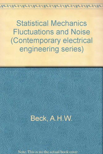 Beispielbild fr Statistical Mechanics, Fluctuations and Noise zum Verkauf von Better World Books Ltd