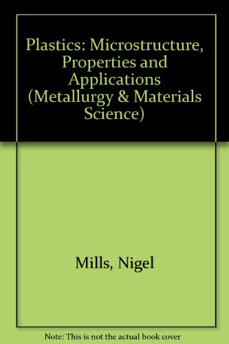 Beispielbild fr Plastics: Microstructure, Properties and Applications (Metallurgy & Materials Science) zum Verkauf von AwesomeBooks