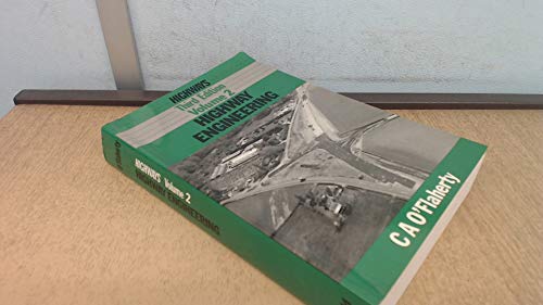 Highways, Volume 2: Highway Engineering (Third Edition) (French and English Edition) (9780713135961) by O'Flaherty, C. A.