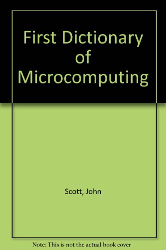 First dictionary of microcomputing (9780713136173) by [???]