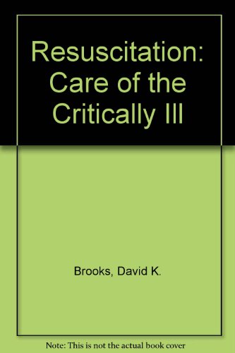 Beispielbild fr Resuscitation : Care of the Critically Ill zum Verkauf von Better World Books