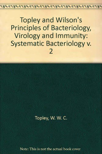 Imagen de archivo de Topley and Wilson's Principles of Bacteriology, Virology and Immunity: Systematic Bacteriology volume 2 a la venta por BookOrders