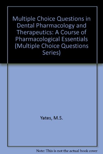 Stock image for Multiple Choice Questions in Dental Pharmacology and Therapeutics: A Course of Pharmacological Essentials (Multiple Choice Questions Series) for sale by Books Puddle