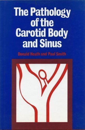 The Pathology of the Carotid Body and Sinus (9780713144666) by Heath, Donald; Smith, Paul