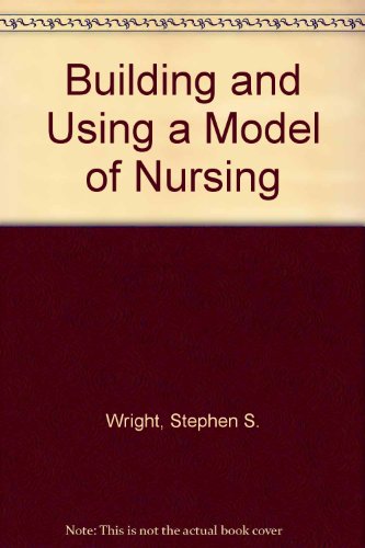 9780713145137: Building and Using a Model of Nursing