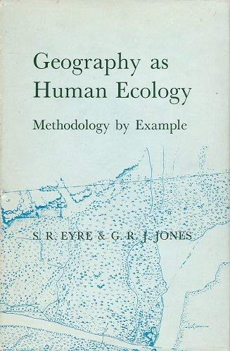 Stock image for Geography as Human Ecology: Methodology by Example for sale by G. & J. CHESTERS