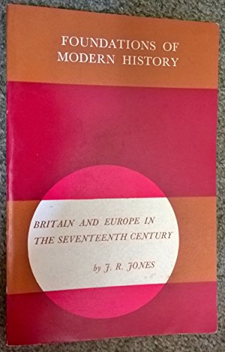 Stock image for Britain and Europe in the Seventeenth Century (Foundations of Modern History) for sale by AwesomeBooks
