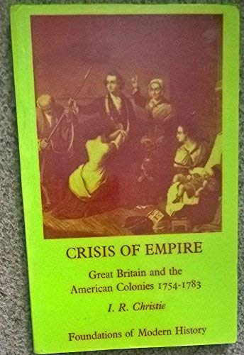 Stock image for Crisis of Empire: Great Britain and the American Colonies, 1754-83 (Foundations of Modern History) for sale by Winghale Books