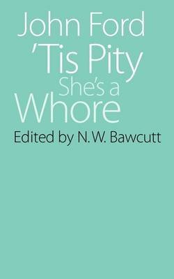 Stock image for 'Tis Pity She's a Whore (Regents Renaissance Drama) for sale by Wonder Book