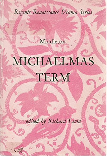 Michaelmas Term (Regents Renaissance Drama) (9780713152081) by Middleton, Thomas