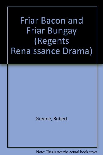 9780713152166: Friar Bacon and Friar Bungay (Regents Renaissance Drama)