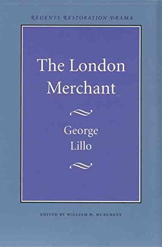 Beispielbild fr London Merchant: The History of George Barnwell (Regents Restoration Drama S.) zum Verkauf von medimops