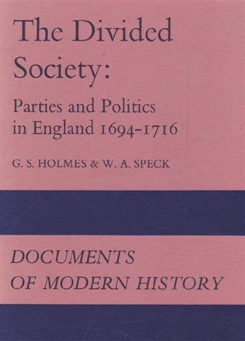 Beispielbild fr Divided Society: Parties and Politics in England, 1694-1716 (Documents of Modern History) zum Verkauf von WorldofBooks