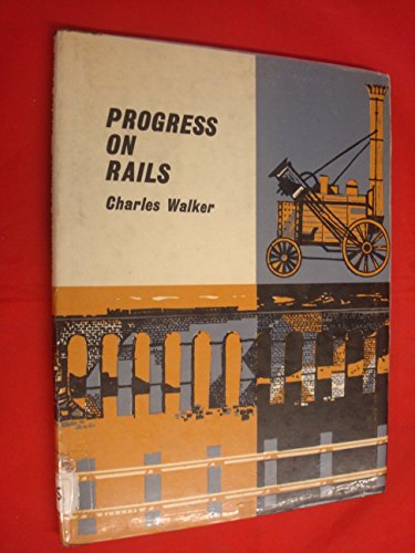Progress on Rails (St.George's Library) (9780713153675) by Charles. Walker