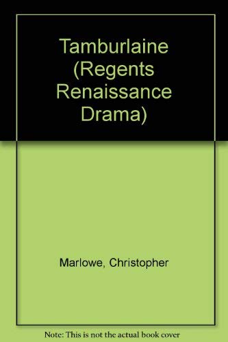 Beispielbild fr TAMBURLAINE THE GREAT, PARTS I AND II. (REGENTS RENAISSANCE DRAMA series). zum Verkauf von Cambridge Rare Books