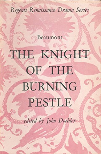 Stock image for The Knight of the Burning Pestle. Edited by John Doebler. for sale by G. & J. CHESTERS