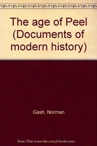 9780713154313: Age of Peel (Documents of Modern History)