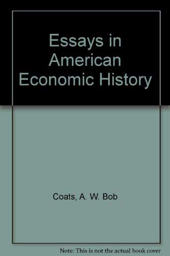 Imagen de archivo de Essays in American Economic History a la venta por G. & J. CHESTERS