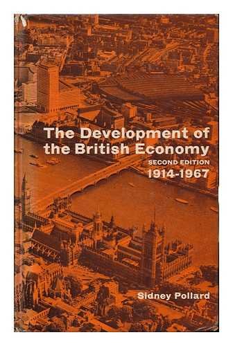 9780713154504: The development of the British economy, 1914-1967