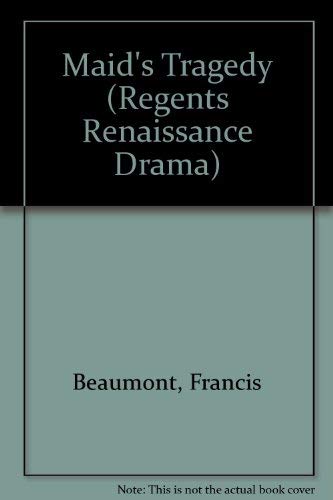 9780713154528: Maid's Tragedy (Regents Renaissance Drama)