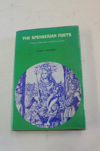 Imagen de archivo de The Spenserian Poets A Study in Elizabethan and Jacobean poetry a la venta por Willis Monie-Books, ABAA