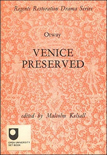 Otway - "Venice Preserved" (Regents Restoration Drama Series) (9780713154719) by Otway, Thomas; Kelsall, M.