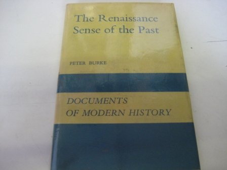 9780713154740: Renaissance Sense of the Past (Documents of Modern History)