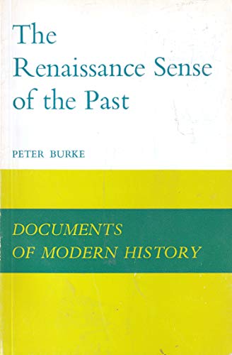 Beispielbild fr Renaissance Sense of the Past (Documents of Modern History) zum Verkauf von ThriftBooks-Phoenix