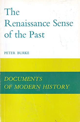 9780713154757: Renaissance Sense of the Past (Documents of Modern History)